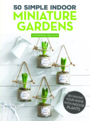 cover image of 50 Simple Indoor Miniature Gardens